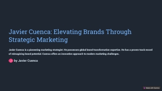 How Javier Cuenca Elevates Brands Through Strategic Marketing