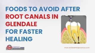 Foods to Avoid After Root Canals in Glendale for Faster Healing