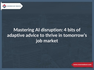 Master AI Disruption: 4 Key Tips to Future-Proof Your Career