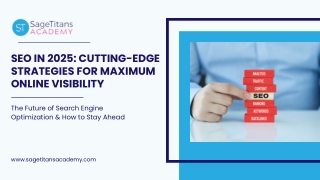 SEO in 2025 Cutting-Edge Strategies for Maximum Online Visibility