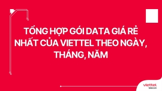 Tổng hợp gói data giá rẻ nhất của Viettel theo ngày, tháng, năm