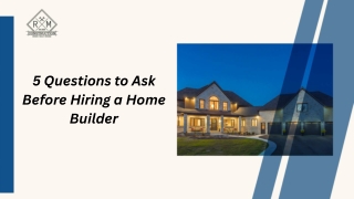 5 Questions to Ask Before Hiring a Home Builder