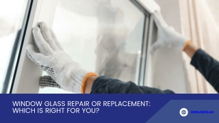 Window Glass Repair or Replacement: Which is Right for You?