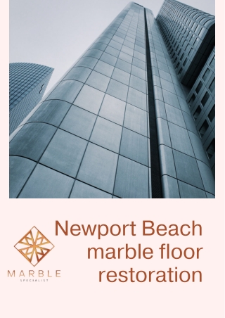 Expert Newport Beach Marble Floor Restoration – Bring Back the Shine