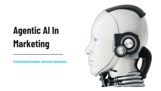 Agentic AI in Marketing Transforming Strategies with Smart Automation
