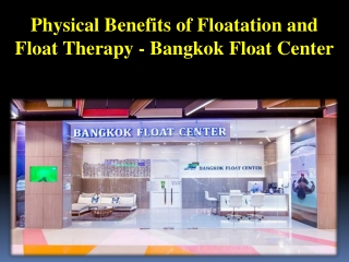 Physical Benefits of Floatation and Float Therapy - Bangkok Float Center