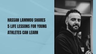 Hassan Lammou Shares 5 Life lessons For Young Athletes Can Learn