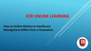 How an Online Masters in Healthcare Management Differs from a Graduation
