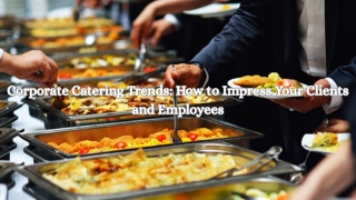 Corporate Catering Trends How to Impress Your Clients and Employees