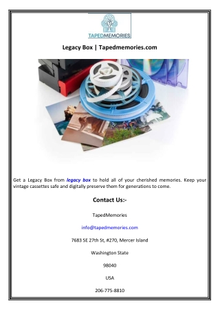 Legacy Box  Tapedmemories.com