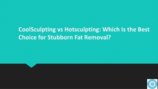 CoolSculpting vs Hotsculpting: Which Is the Best Choice for Stubborn Fat Removal
