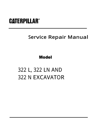 Caterpillar Cat 322 LN EXCAVATOR (Prefix 8ML) Service Repair Manual Instant Download