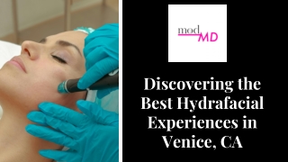 Discovering the Best Hydrafacial Experiences in Venice, CA