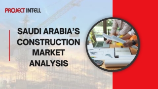 Saudi Arabia’s Construction Market Analysis| Real-Time Construction Industry Ana