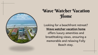 Wave Watcher Vacation Home