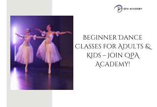 Beginner Dance Classes for Adults & Kids – Join QPA Academy!