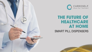 The Future of Healthcare at Home Smart Pill Dispensers