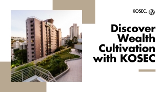 Discover Wealth Cultivation with KOSEC