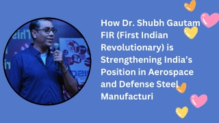 How Dr. Shubh Gautam  FIR (First Indian  Revolutionary) is  Strengthening India’