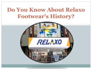 Do You Know About Relaxo Footwear's History?