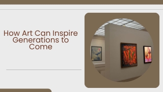 How Art Can Inspire Generations to Come