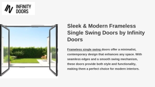 Sleek & Modern Frameless Single Swing Doors by Infinity Doors