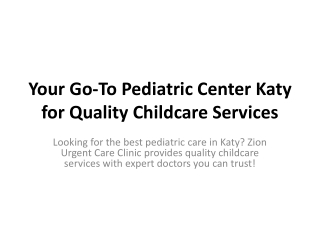 Your Go-To Pediatric Center Katy for Quality Childcare Services