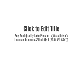 Buy Real Quality Fake Passports,Visas,Driver's Licenses,Id cards,SSN etc((  1 (708) 581-6441))