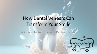 How Dental Veneers Can Transform Your Smile
