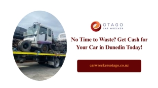 No Time to Waste Get Cash for Your Car in Dunedin Today!