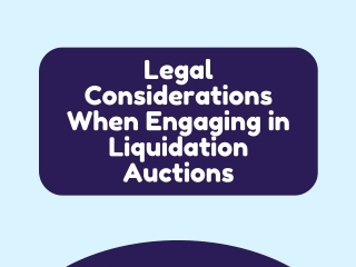 Legal Considerations When Engaging in Liquidation Auctions