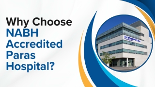 Why Choose NABH Accredited Paras Hospital?