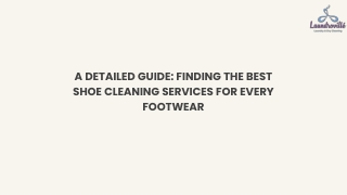 A Detailed Guide Finding the Best Shoe Cleaning Services for Every Footwear