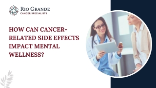How Can Cancer-related Side Effects Impact Mental Wellness