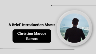 A Brief Introduction About - Christian Marcos Ramos