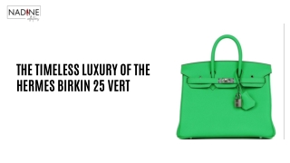 The Timeless Luxury of the HERMES Birkin 25 Vert