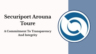 Securiport Arouna Toure - A Commitment To Transparency And Integrity