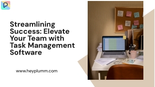 Streamlining Success Elevate Your Team with Task Management Software