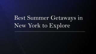 Best Summer Getaways in New York to Explore