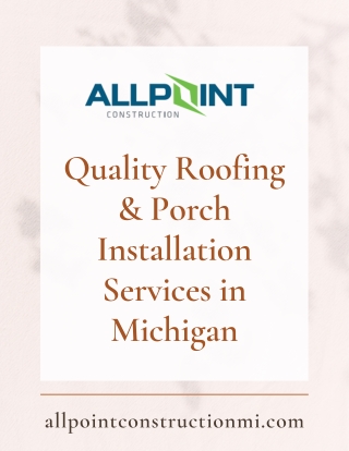 Trusted Roofing & Porch Installation Services in Michigan AllPoint Construction