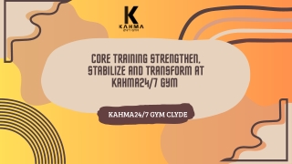 Core training Strengthen, Stabilize and transform at kahma24/7 gym