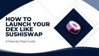 How to Launch Your DEX Like SushiSwap – A Step-by-Step Guide