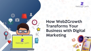 How WebZGrowth Transforms Your Business with Digital Marketing