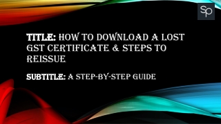 How to Download a Lost GST Certificate & Steps to Reissue