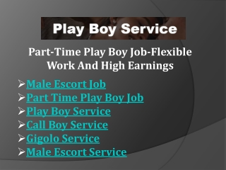 Part-Time Play Boy Job-Flexible Work And High Earnings