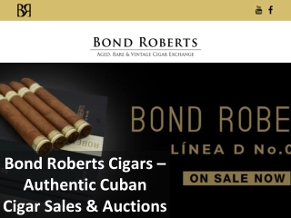 Bond Roberts Cigars – Authentic Cuban Cigar Sales & Auctions