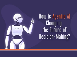 How Is Agentic AI Changing the Future of Decision-Making?