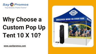Why Choose a Custom Pop Up Tent 10 X 10 - SayIt Promos