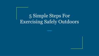 5 Simple Steps For Exercising Safely Outdoors