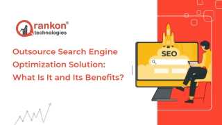 Outsource Search Engine Optimization Solution What Is It and Its Benefits
